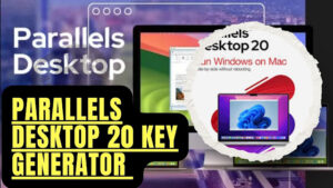 Parallels Desktop 20 Activation Key Generator Free Download [ MAC / WINDOWS ] [ 2026 ]
