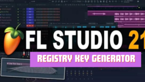 FL Studio 21 Registry Key Generator free Download [ Mac – Windows ] [ New Update 2026 ]